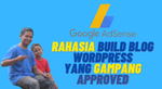 Trilogi Ternak Adsense Part 1: Sering Gagal Diterima Adsense Sob? Ini Lho Rahasia Build Blog yang Gampang Approved