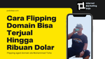 Jangan Dibaca Sob! Ternyata Begini Cara Flipping Domain Bisa Terjual Hingga Ribuan Dolar