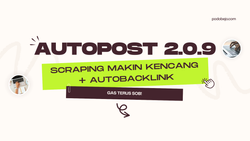 Update Autopost 2.0.9: Scraping Makin Kencang + Autobacklink Sob!